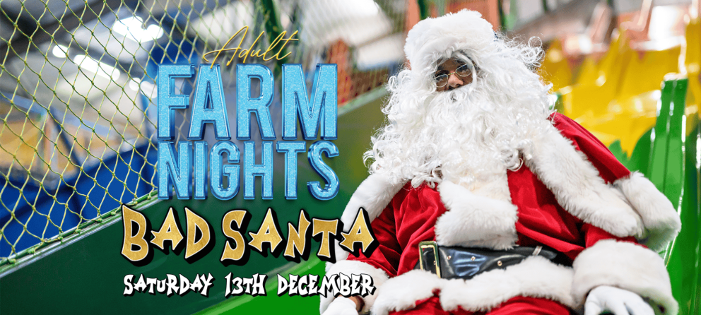 Adult Farm Nights Bad Santa at Mead Open Farm on Saturday 13th December