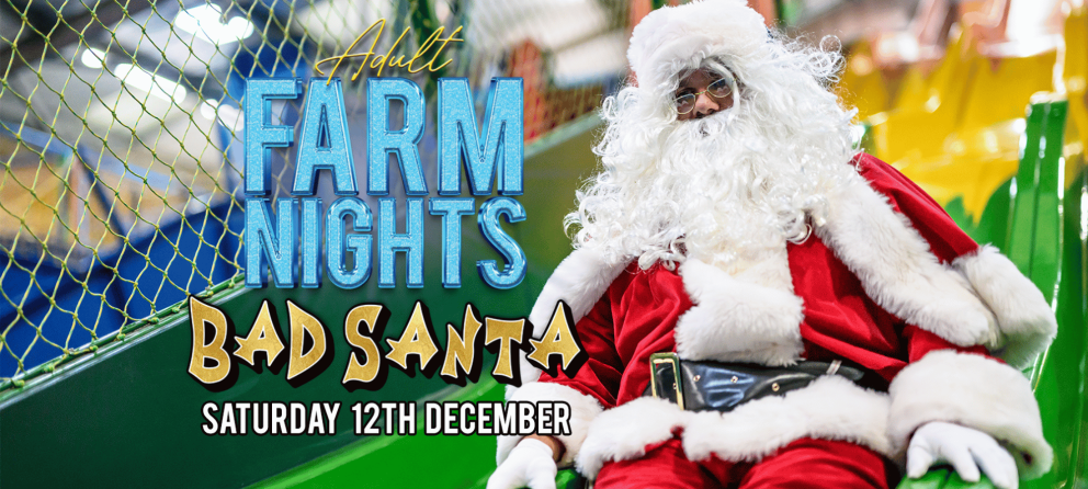 Adult Farm Nights Bad Santa at Mead Open Farm on Saturday 13th December